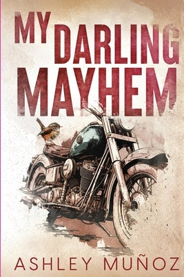My Darling Mayhem by MuÃ±oz, Ashley