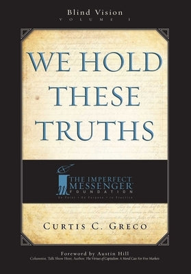We Hold These Truths (2nd Edition) by Greco, Curtis