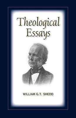 Theological Essays by Shedd, William G. T.