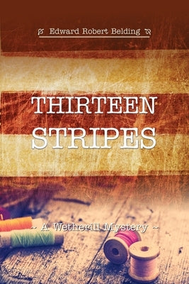 Thirteen Stripes by Belding, Edward R.