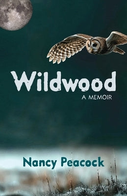Wildwood by Peacock, Nancy