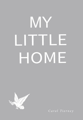 My Little Home by Tierney, Carol