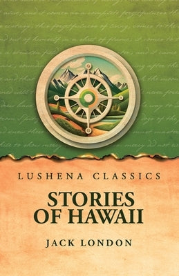 Stories of Hawaii by Jack London