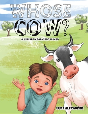 Whose Cow? by Alexander, Lura