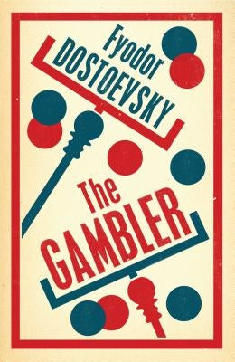 The Gambler: New Translation by Dostoevsky, Fyodor