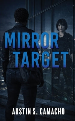 Mirror Target by Camacho, Austin S.
