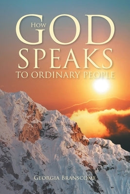 How God Speaks to Ordinary People by Branscome, Georgia