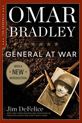 Omar Bradley: General at War by DeFelice, Jim