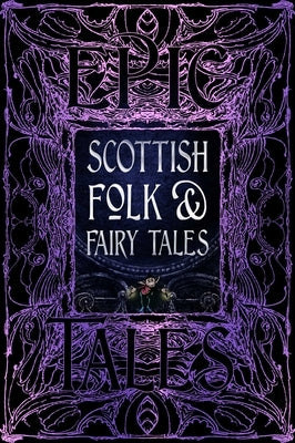 Scottish Folk & Fairy Tales: Epic Tales by Galbraith, Allison