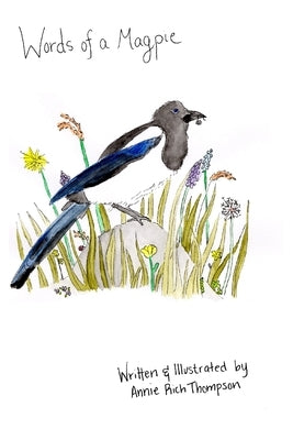 Words of a Magpie by Thompson, Annie Rich