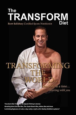 The Transform Diet: Transforming the World One Body at a Time Starting with You by Salisbury, Brett