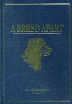 A Breed Apart: A Tribute to the Hunting Dogs That Own Our Souls: An Original Anthology by Evans, George Bird