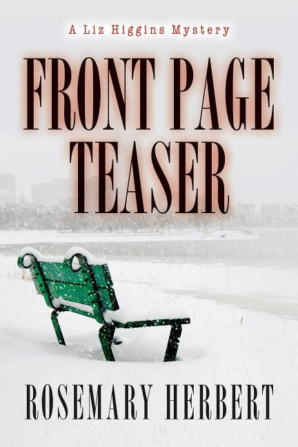 Front Page Teaser: A Liz Higgins Mystery by Herbert, Rosemary