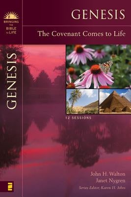 Genesis: The Covenant Comes to Life by Walton, John H.