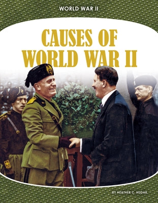 Causes of World War II by Hudak, Heather C.