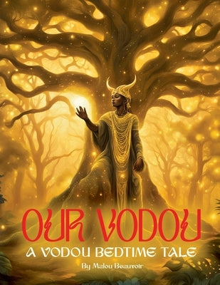 Our Vodou: A Vodou Bedtime Tale by Beauvoir, Malou