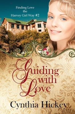 Guiding With Love by Hickey, Cynthia