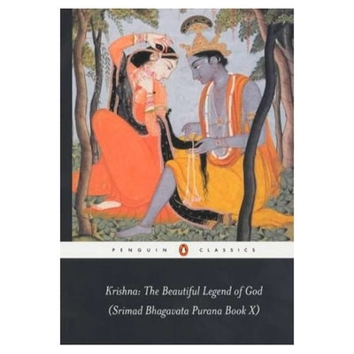 Krishna: The Beautiful Legend of God: (Srimad Bhagavata Purana Book X) by Anonymous
