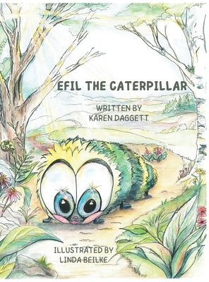 Efil the Caterpillar by Daggett, Karen