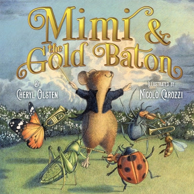 Mimi & the Gold Baton by Olsten, Cheryl