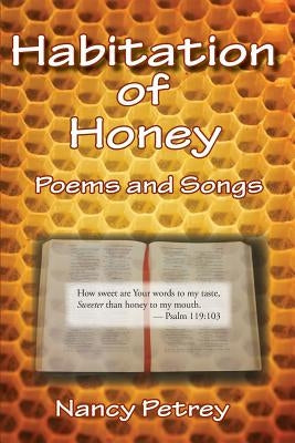 Habitation of Honey by Petrey, Nancy