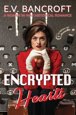 Encrypted Hearts by Bancroft, E. V.