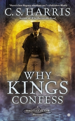 Why Kings Confess by Harris, C. S.