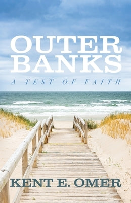 Outer Banks: A Test of Faith by Omer, Kent E.