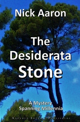The Desiderata Stone by Aaron, Nick