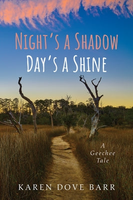 Night's a Shadow; Day's a Shine by Dove Barr, Karen