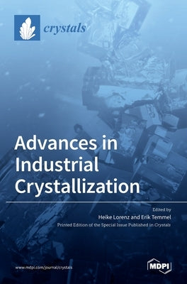 Advances in Industrial Crystallization by Lorenz, Heike
