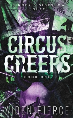 Circus Creeps: A Dark Paranormal Why Choose Romance by Pierce, Aiden