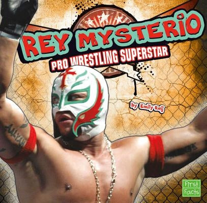 Rey Mysterio: Pro Wrestling Superstar by Raij, Emily