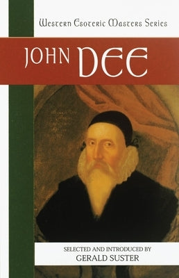 John Dee: Essential Readings by Suster, Gerald