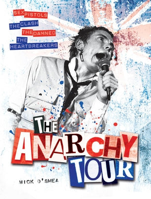 The Anarchy Tour by O'Shea, Mick