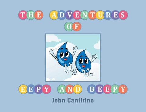 The Adventures of Eepy and Beepy by Cantirino, John