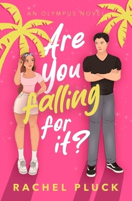 Are You Falling for It?: An Olympus Novel by Pluck, Rachel