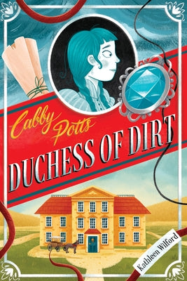 Cabby Potts, Duchess of Dirt by Wilford, Kathleen