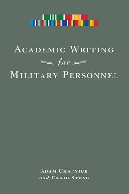 Academic Writing for Military Personnel by Chapnick, Adam