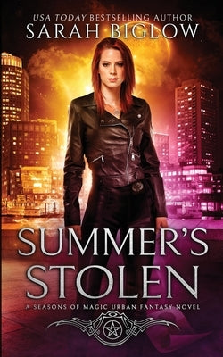 Summer's Stolen: A Supernatural Law Enforcement Urban Fantasy by Biglow, Sarah