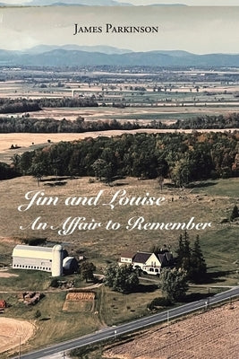 Jim and Louise: An Affair to Remember by Parkinson, James