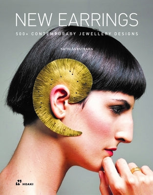 New Earrings: 500 + Contemporary Jewellery Designs by Estrada, Nicolás