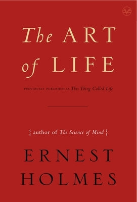 The Art of Life by Holmes, Ernest