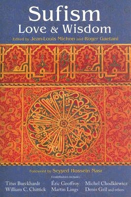 Sufism: Love and Wisdom by Michon, Jean-Louis