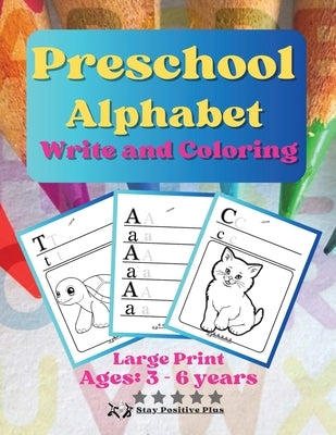 Preschool Alphabet Write and Coloring: The Magic Alphabet: A Preschooler's Journey Into Language and Creativity by Positive Plus, Stay