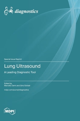 Lung Ultrasound: A Leading Diagnostic Tool by Demi, Marcello