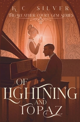 Of Lightning and Topaz by Silver, K. C.