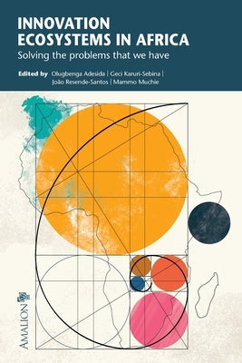 Innovation Ecosystems in Africa by Adesida, Olugbenga
