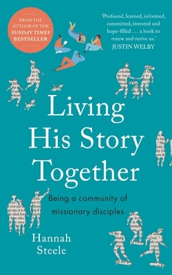 Living His Story Together: Being a Community of Missionary Disciples by Steele, Hannah