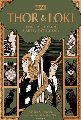 Thor & Loki: Epic Tales from Marvel Mythology by Dawson, Delilah S.